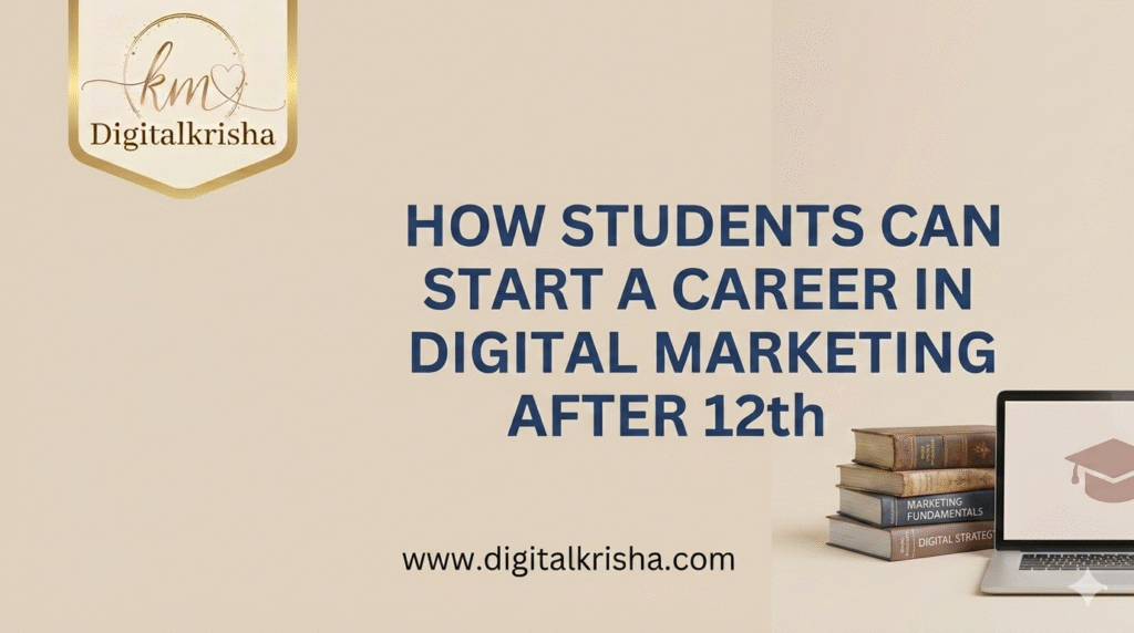 How Students Can Start a Career in Digital Marketing After 12th